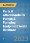 Parts & Attachments for Pumps & Pumping Equipment World Database - Product Image