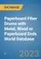 Paperboard Fiber Drums with Metal, Wood or Paperboard Ends World Database - Product Image