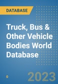 Truck, Bus & Other Vehicle Bodies World Database- Product Image