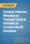Combat Vehicles, Wheeled or Tracked Tactical Vehicles or Carriers World Database - Product Image