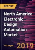 North America Electronic Design Automation Market to 2027 - Regional Analysis and Forecasts by Type and Application- Product Image
