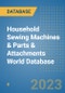 Household Sewing Machines & Parts & Attachments World Database - Product Image