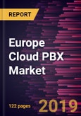 Europe Cloud PBX Market to 2027 - Regional Analysis and Forecasts by Enterprise Size; by End-User- Product Image