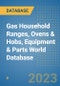 Gas Household Ranges, Ovens & Hobs, Equipment & Parts World Database - Product Image