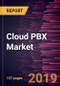 Cloud PBX Market to 2027 - Global Analysis and Forecasts by Enterprise Size; End-User - Product Thumbnail Image