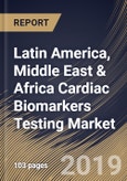 Latin America, Middle East & Africa Cardiac Biomarkers Testing Market (2019-2025)- Product Image