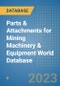 Parts & Attachments for Mining Machinery & Equipment World Database - Product Image