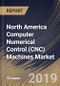 North America Computer Numerical Control (CNC) Machines Market (2019-2025) - Product Thumbnail Image