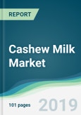 Cashew Milk Market - Forecasts from 2019 to 2024- Product Image