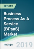 Business Process As A Service (BPaaS) Market - Forecasts from 2019 to 2024- Product Image