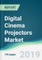 Digital Cinema Projectors Market - Forecasts from 2019 to 2024 - Product Thumbnail Image