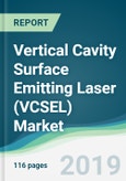 Vertical Cavity Surface Emitting Laser (VCSEL) Market - Forecasts from 2019 to 2024- Product Image