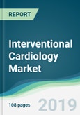 Interventional Cardiology Market - Forecasts from 2019 to 2024- Product Image