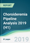 Choroideremia Pipeline Analysis 2019 (H1)- Product Image