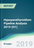 Hypoparathyroidism Pipeline Analysis 2019 (H1)- Product Image