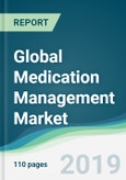 Global Medication Management Market - Forecasts from 2019 to 2024- Product Image