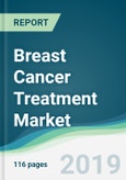 Breast Cancer Treatment Market - Forecasts from 2019 to 2024- Product Image