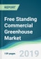 Free Standing Commercial Greenhouse Market - Forecasts from 2019 to 2024 - Product Thumbnail Image