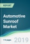 Automotive Sunroof Market - Forecasts from 2019 to 2024 - Product Thumbnail Image
