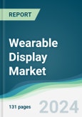 Wearable Display Market - Forecasts from 2019 to 2024- Product Image