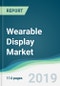 Wearable Display Market - Forecasts from 2019 to 2024 - Product Thumbnail Image