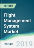 Flight Management System Market - Forecasts from 2019 to 2024- Product Image