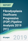 Fibrodysplasia Ossificans Progressiva (FOP) Pipeline Analysis 2019 (H1)- Product Image