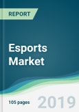 Esports Market - Forecasts from 2019 to 2024- Product Image