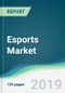 Esports Market - Forecasts from 2019 to 2024 - Product Thumbnail Image