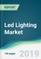 Led Lighting Market - Forecasts from 2019 to 2024 - Product Thumbnail Image