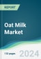 Oat Milk Market - Forecasts from 2019 to 2024 - Product Image