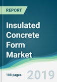 Insulated Concrete Form Market - Forecasts from 2019 to 2024- Product Image