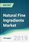 Natural Fine Ingredients Market - Forecasts from 2019 to 2024 - Product Thumbnail Image