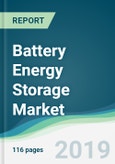 Battery Energy Storage Market - Forecasts from 2019 to 2024- Product Image