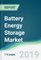 Battery Energy Storage Market - Forecasts from 2019 to 2024 - Product Thumbnail Image