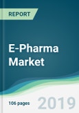 E-Pharma Market - Forecasts from 2019 to 2024- Product Image