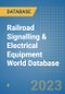 Railroad Signalling & Electrical Equipment World Database - Product Image