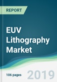 EUV Lithography Market - Forecasts from 2019 to 2024- Product Image