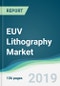EUV Lithography Market - Forecasts from 2019 to 2024 - Product Thumbnail Image
