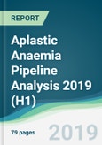 Aplastic Anaemia Pipeline Analysis 2019 (H1)- Product Image