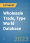 Wholesale Trade, Type World Database - Product Image