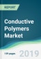 Conductive Polymers Market - Forecasts from 2019 to 2024 - Product Thumbnail Image