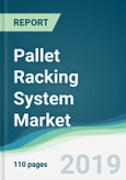 Pallet Racking System Market - Forecasts from 2019 to 2024- Product Image
