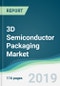 3D Semiconductor Packaging Market - Forecasts from 2019 to 2024 - Product Thumbnail Image