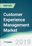Customer Experience Management Market - Forecasts from 2019 to 2024- Product Image