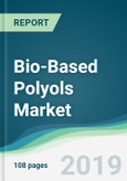 Bio-Based Polyols Market - Forecasts from 2019 to 2024- Product Image