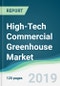 High-Tech Commercial Greenhouse Market - Forecasts from 2019 to 2024 - Product Thumbnail Image