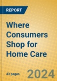 Where Consumers Shop for Home Care- Product Image