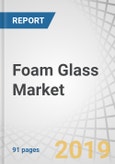 Foam Glass Market by Type (Open Cell and Closed Cell), Process (Physical and Chemical), Application (Building & Industrial Insulation and Chemical Processing Systems), End-Use Industry - Global Forecast to 2024- Product Image