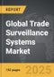 Trade Surveillance Systems - Global Strategic Business Report - Product Image